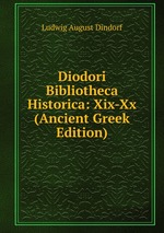 Diodori Bibliotheca Historica: Xix-Xx (Ancient Greek Edition)