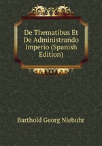 De Thematibus Et De Administrando Imperio (Spanish Edition)