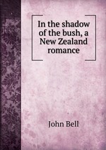 In the shadow of the bush, a New Zealand romance