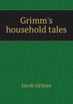 Grimm`s household tales