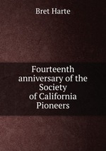 Fourteenth anniversary of the Society of California Pioneers