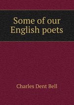 Some of our English poets