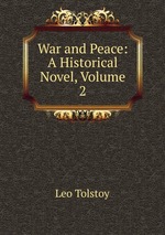 War and Peace: A Historical Novel, Volume 2