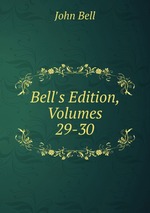 Bell`s Edition, Volumes 29-30