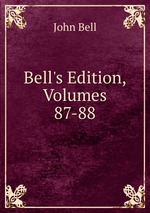 Bell`s Edition, Volumes 87-88