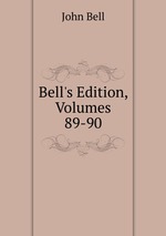 Bell`s Edition, Volumes 89-90