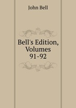 Bell`s Edition, Volumes 91-92