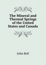 The Mineral and Thermal Springs of the United States and Canada