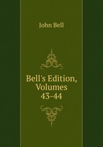 Bell`s Edition, Volumes 43-44