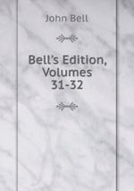 Bell`s Edition, Volumes 31-32