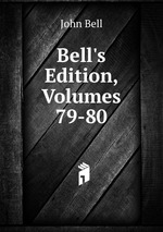 Bell`s Edition, Volumes 79-80