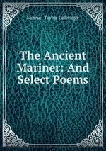 The Ancient Mariner: And Select Poems