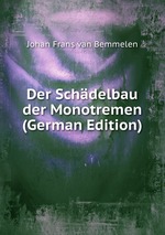 Der Schdelbau der Monotremen (German Edition)