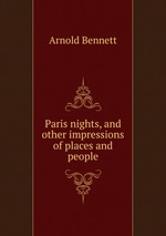 Paris nights, and other impressions of places and people