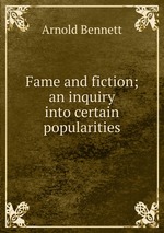 Fame and fiction; an inquiry into certain popularities