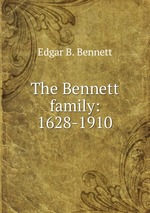 The Bennett family. 1628-1910