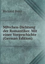 Mrchen-Dichtung der Romantiker. Mit einer Vorgeschichte (German Edition)