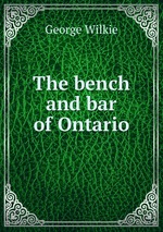 The bench and bar of Ontario