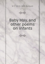 Baby May, and other poems on infants