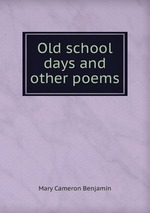 Old school days and other poems