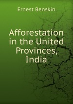 Afforestation in the United Provinces, India