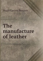The manufacture of leather