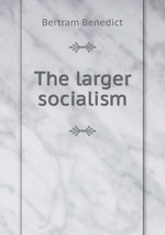 The larger socialism