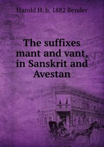 The suffixes mant and vant, in Sanskrit and Avestan