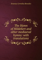The Hymn of Hildebert and other mediaeval hymns: with translations