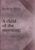 A child of the morning;