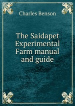 The Saidapet Experimental Farm manual and guide