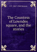 The Countess of Lowndes square, and the stories
