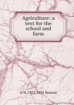 Agriculture: a text for the school and farm