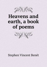Heavens and earth, a book of poems