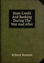 State Credit And Banking During The War And After