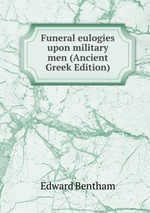 Funeral eulogies upon military men (Ancient Greek Edition)