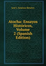 Atocha: Ensayos Histricos, Volume 2 (Spanish Edition)