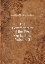 The Commentary of Ibn Ezra On Isaiah, Volume 3
