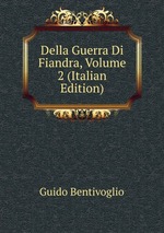 Della Guerra Di Fiandra, Volume 2 (Italian Edition)