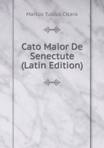 Cato Maior De Senectute (Latin Edition)