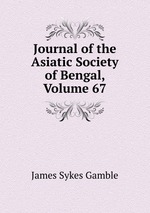 Journal of the Asiatic Society of Bengal, Volume 67