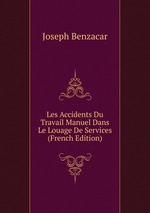 Les Accidents Du Travail Manuel Dans Le Louage De Services (French Edition)