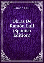 Obras De Ramn Lull (Spanish Edition)