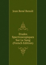 Etudes Spectroscopiques Sur Le Sang (French Edition)