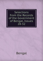 Selections from the Records of the Government of Bengal, Issues 28-32