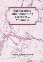 Bookkeeping and Accounting Exercises ., Volume 2