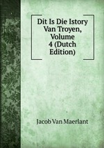 Dit Is Die Istory Van Troyen, Volume 4 (Dutch Edition)