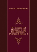 The Gardens and Menagerie of the Zoological Society Delineated, Volume 2