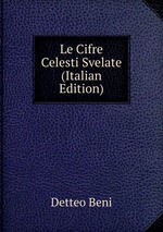 Le Cifre Celesti Svelate (Italian Edition)