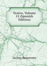 Teatro, Volume 15 (Spanish Edition)